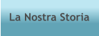 La Nostra Storia